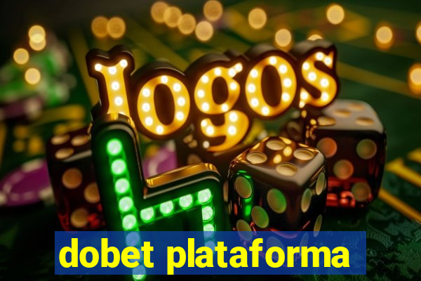 dobet plataforma
